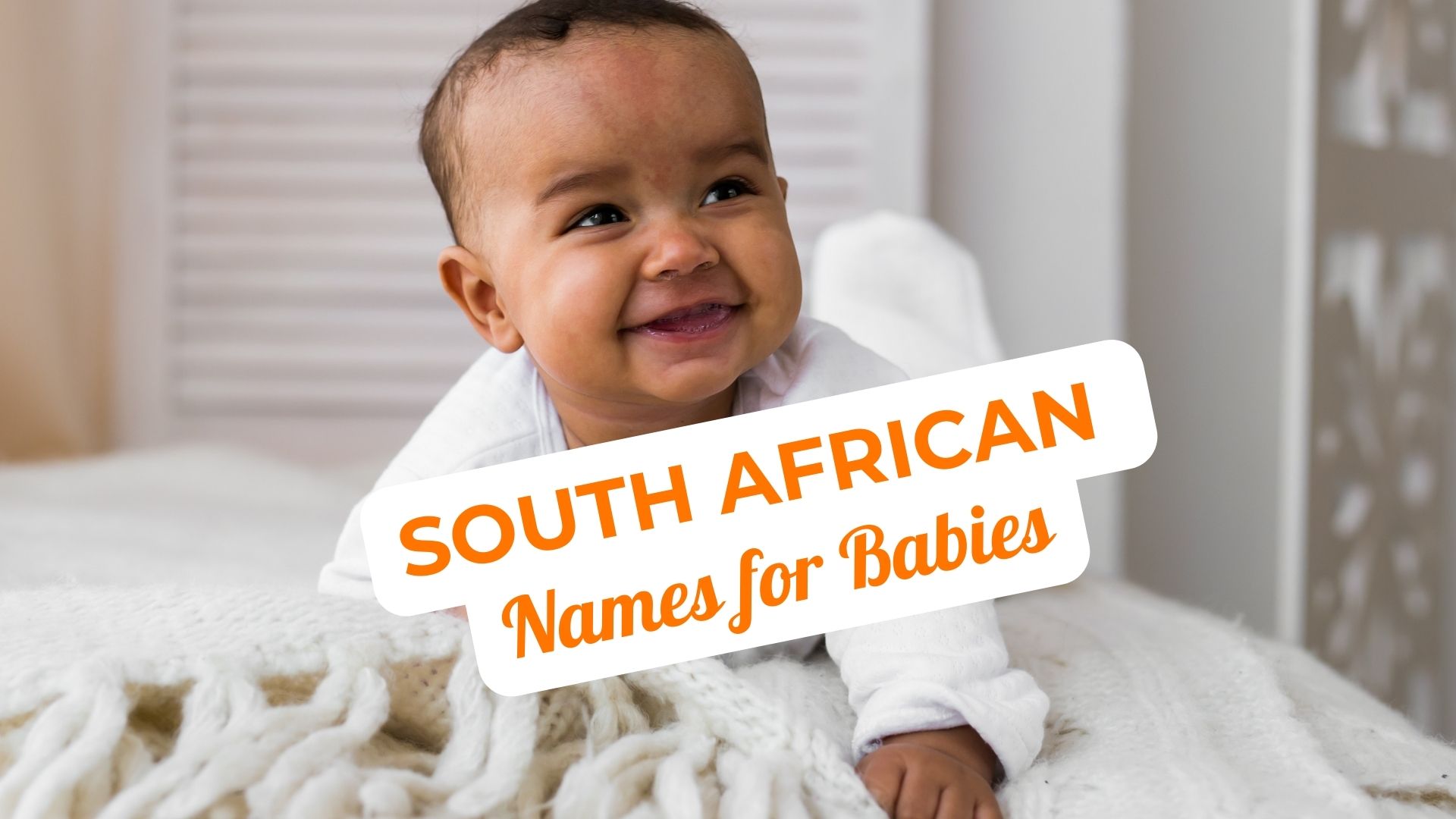 200 Beautiful South African Names for Boys and Girls