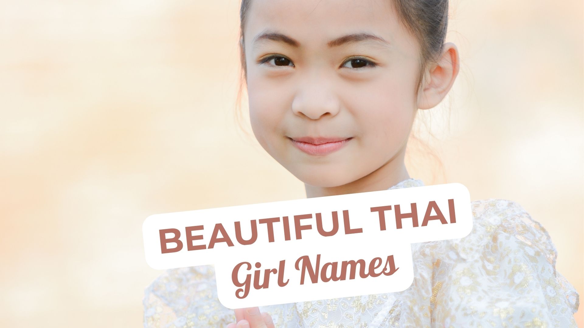Beautiful Thai Female Names for Your Baby Girl