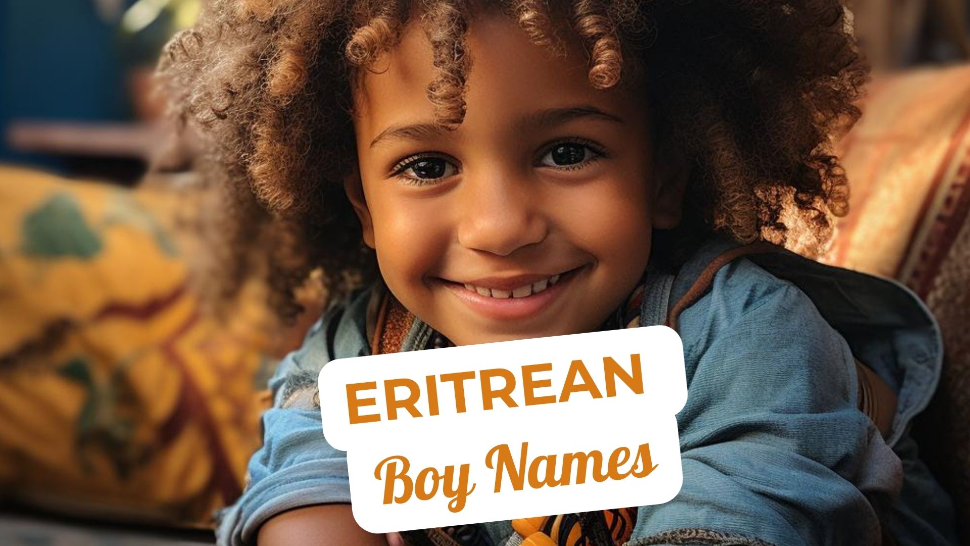 Best Eritrean Names and Their Meanings