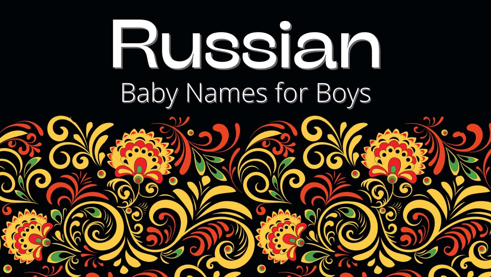 Collection of Best Russian Boy Names for Your Little One