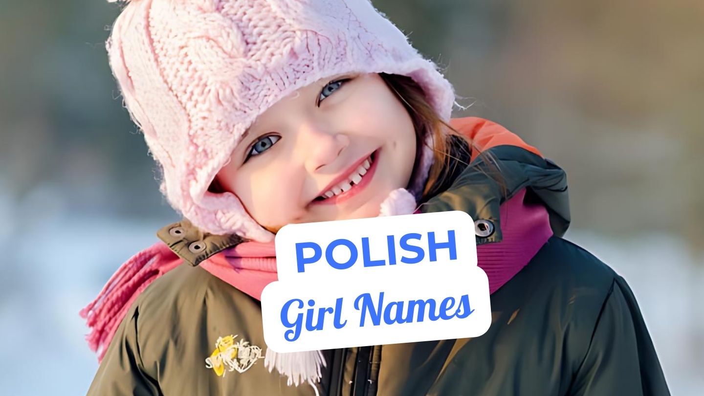 Polish Women's Names for Your Baby Girl