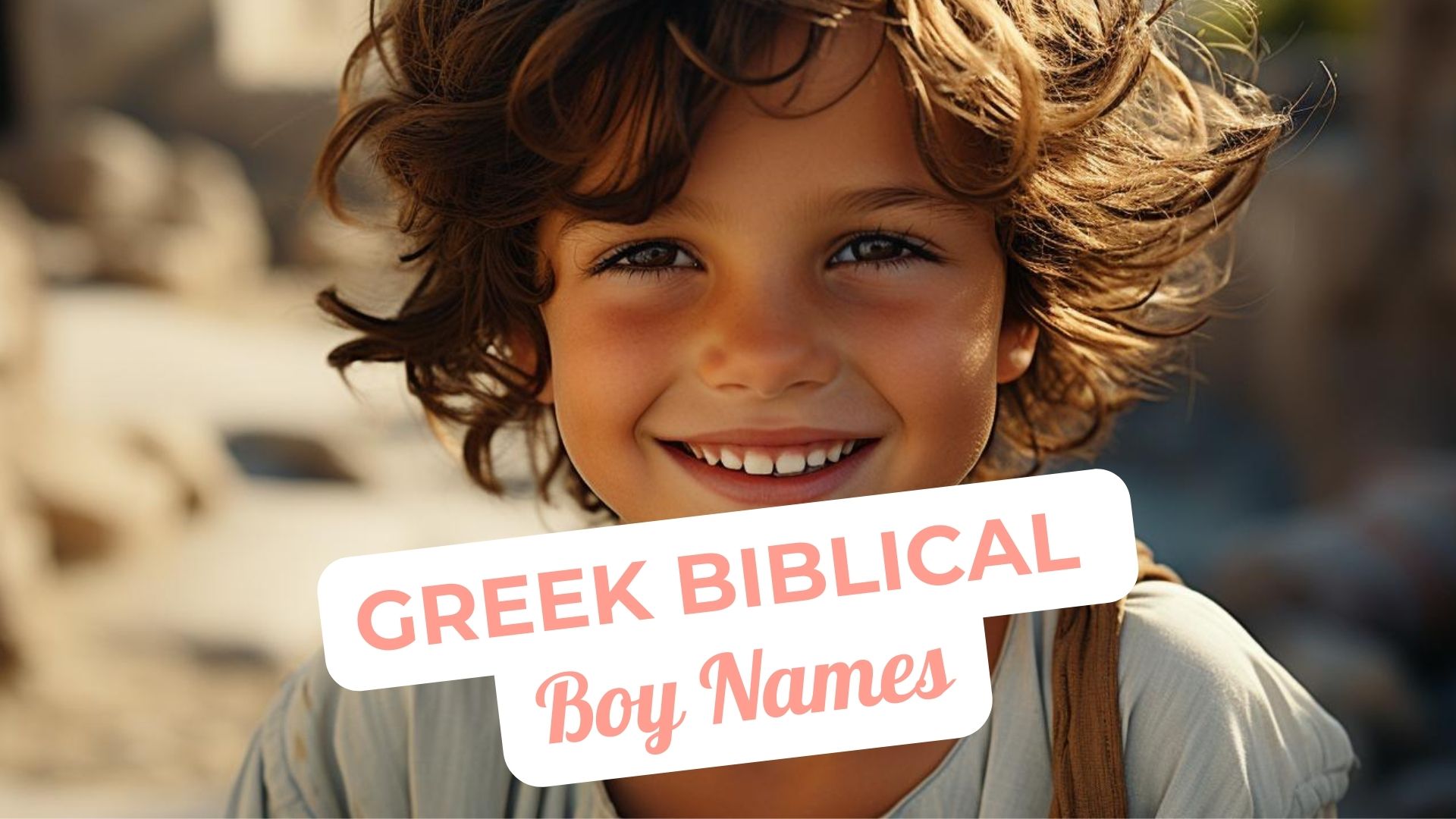 Trending Greek Biblical Names for Your Boys