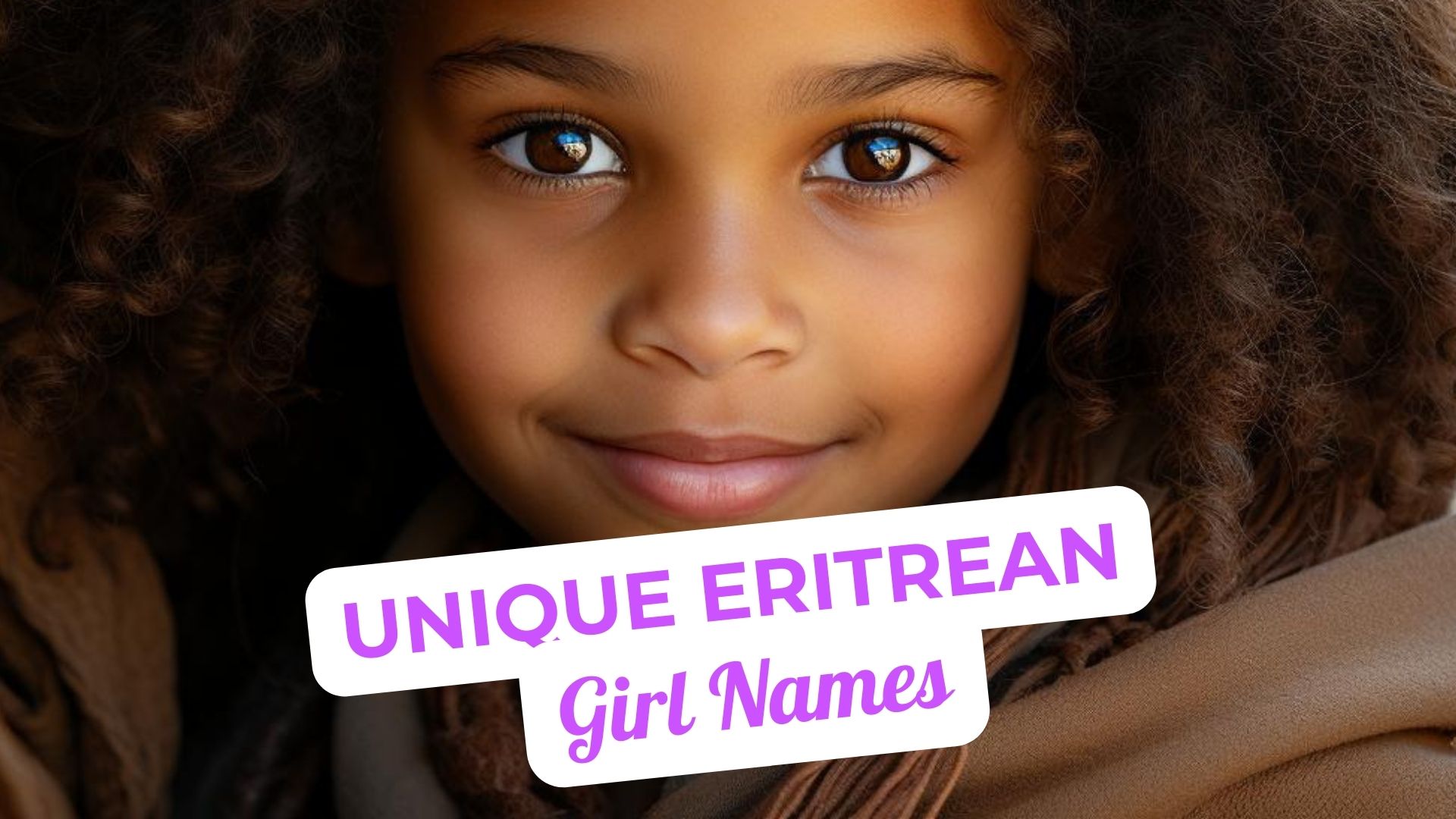 Unique Eritrean Girl Names for Newborns
