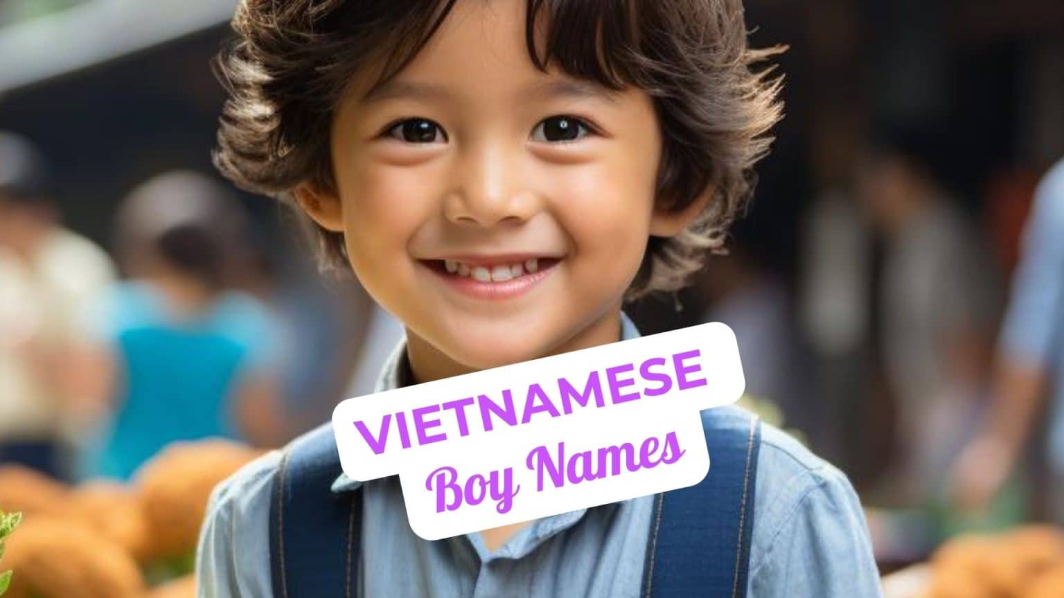 171-vietnamese-male-names-for-modern-parents-mothers-always-right