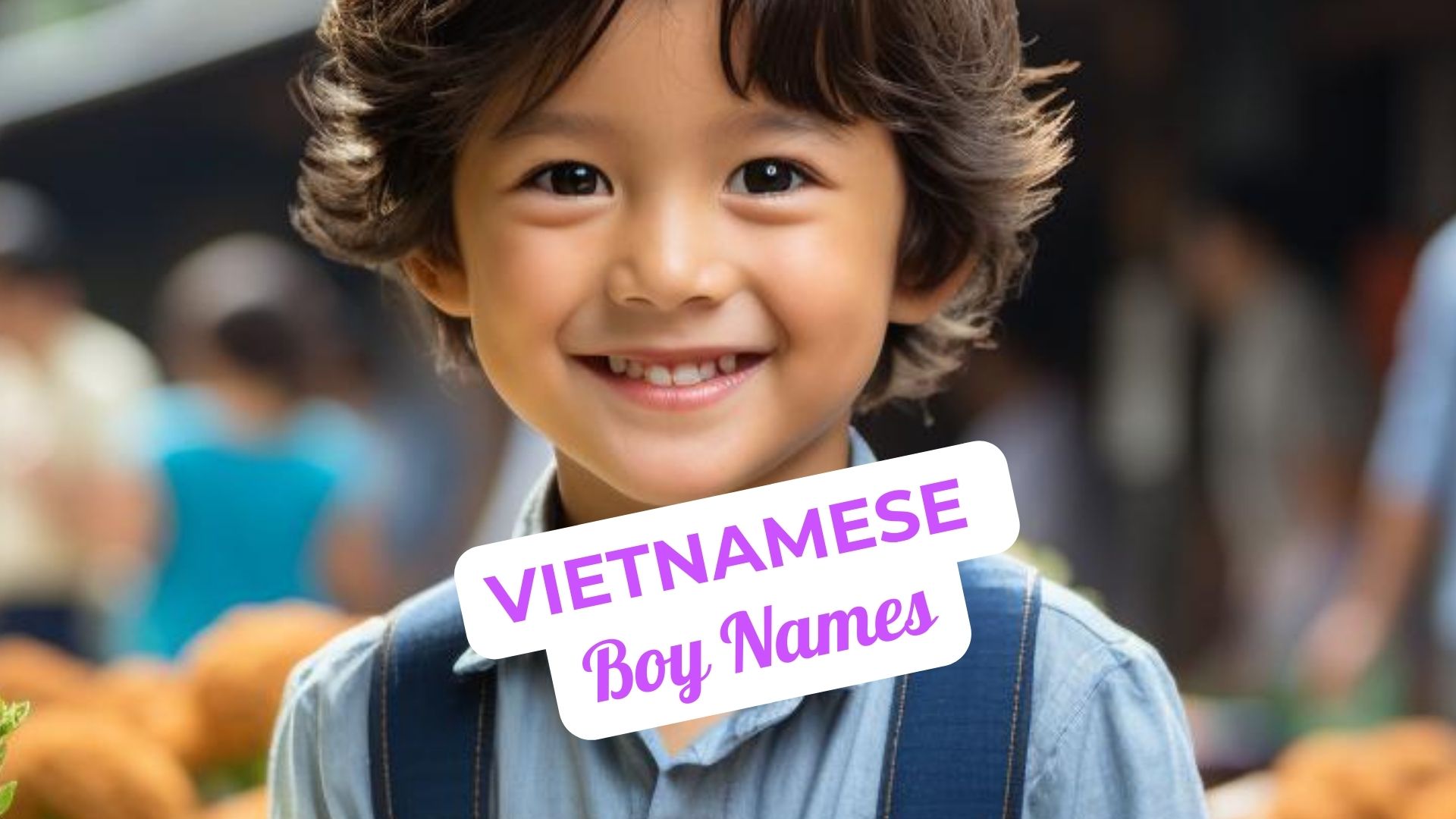 Vietnamese Male Names for Modern Parents