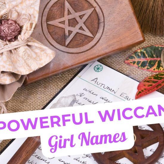 Wiccan Girl Names with Powerful Meanings to Consider