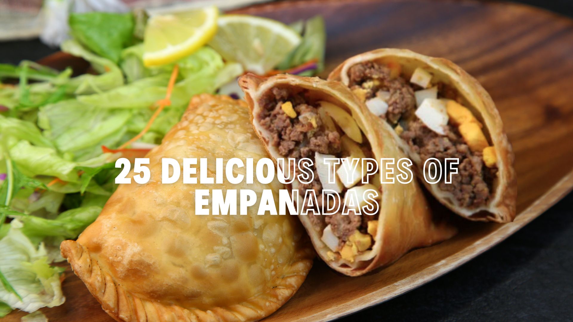 Delicious Types of Empanadas to Try