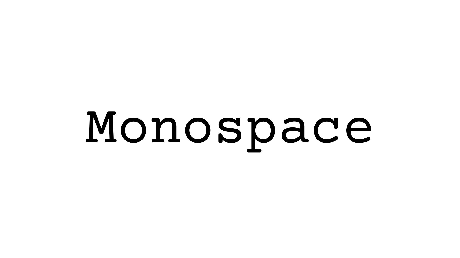 Monospace