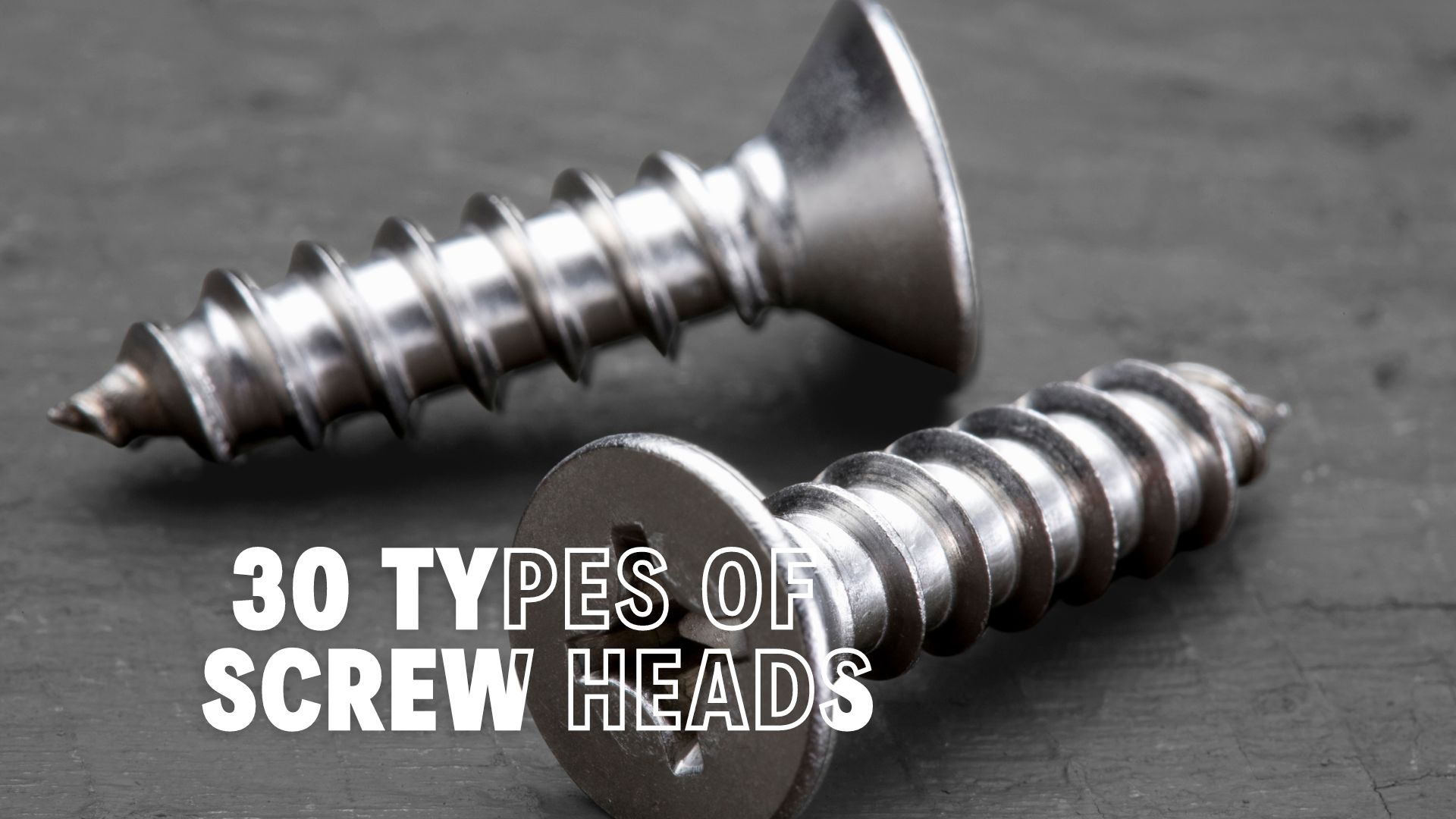 Types of Screw Heads You Should Know