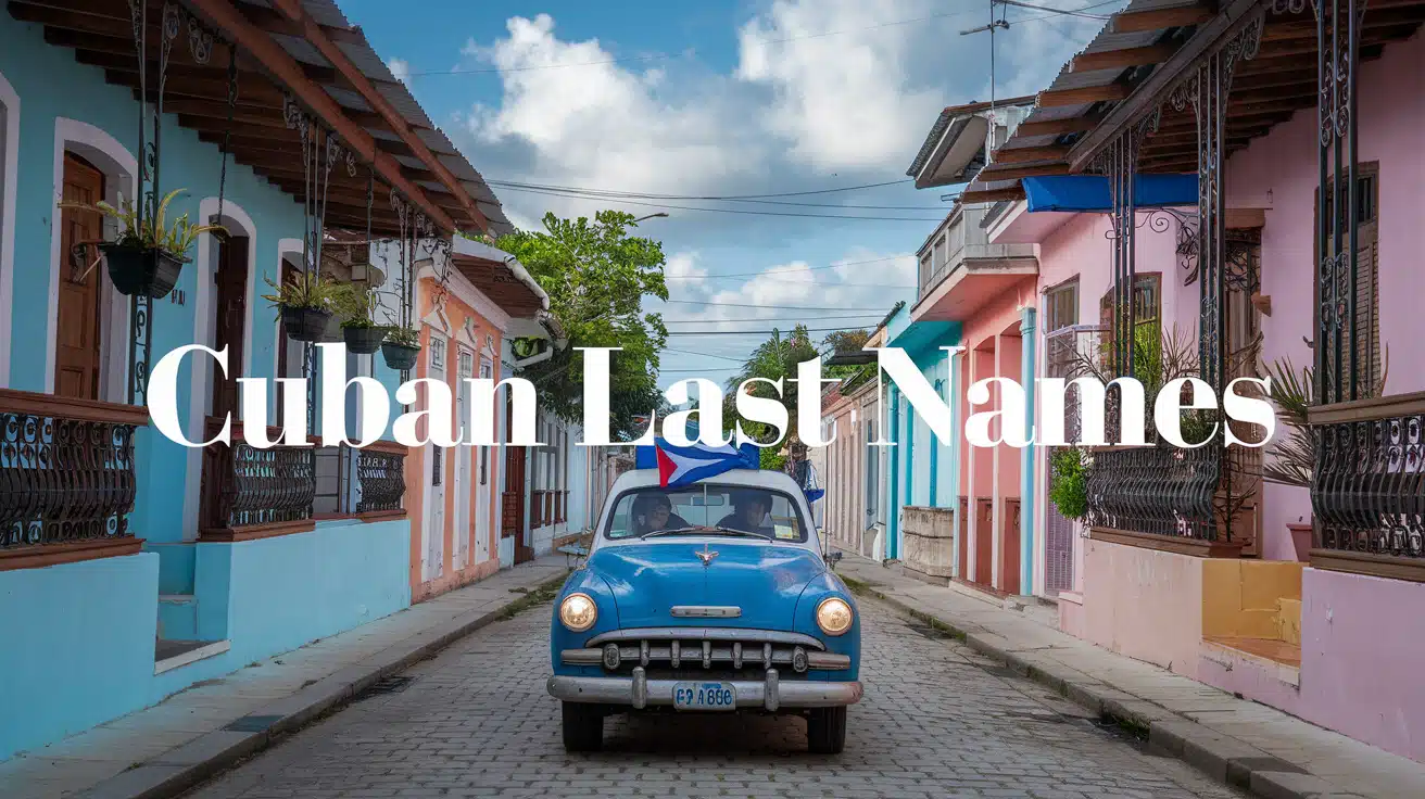 Popular Cuban Last Names and Their Origins